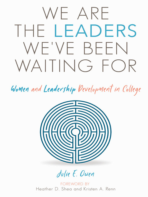 Title details for We are the Leaders We've Been Waiting For by Julie E. Owen - Available